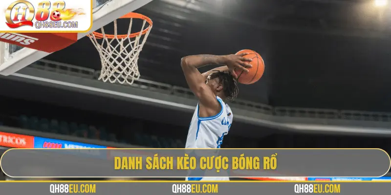 Cược Bóng Rổ Tại QH88 – Kèo NBA Uy Tín, Thưởng Cao 2 Các loại kèo cược bóng rổ phổ biến nhất