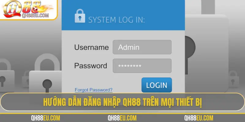 Đăng Nhập QH88: Cánh Cửa Dẫn Vào Thế Giới Giải Trí Trực Tuyến 3 Hướng dẫn đăng nhập QH88 trên mọi thiết bị