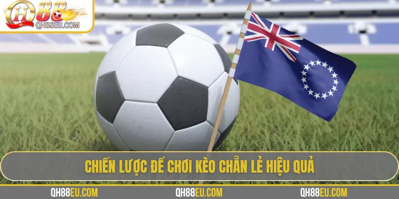 Kèo Chẵn Lẻ: Hướng Dẫn Cách Cược Dễ Thắng Tại QH88 4 Chiến lược để chơi kèo chẵn lẻ hiệu quả