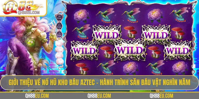 Nổ Hũ Kho Báu AZTEC – Cuộc Phiêu Lưu Truy Tìm Kho Báu Thần Bí Tại QH88 2 Giới thiệu về Nổ Hũ Kho Báu AZTEC – Hành trình săn báu vật nghìn nămGiới thiệu về Nổ Hũ Kho Báu AZTEC – Hành trình săn báu vật nghìn năm