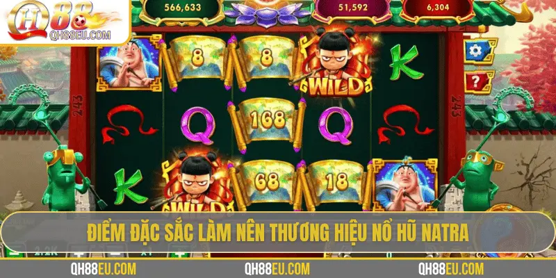Nổ hũ Natra – Hành trình săn Jackpot cùng chiến thần bất diệt cùng QH88 3 Điểm đặc sắc làm nên thương hiệu nổ hũ Natra