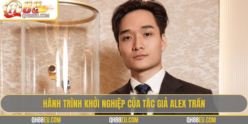 CEO Alex Trần 1 Hành trình khởi nghiệp của tác giả Alex Trần