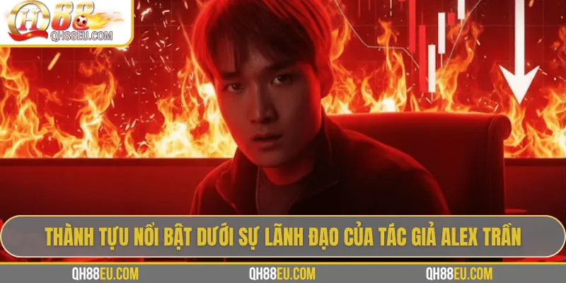 CEO Alex Trần 3 Thành tựu nổi bật dưới sự lãnh đạo của tác giả Alex Trần